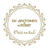 DJ Antonio & DJ Renat - Oriental DJ Antonio & DJ Renat - Oriental