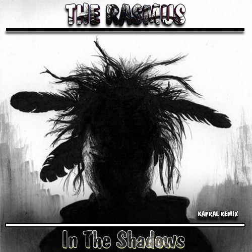 The Rasmus - In The Shadows (Kapral Extended Mix) The Rasmus - In The Shadows (Kapral Extended Mix)