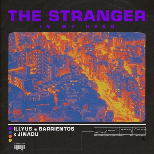 Illyus & Barrientos feat. Jinadu - The Stranger In My Head (Extended Mix) Illyus & Barrientos feat. Jinadu - The Stranger In My Head (Extended Mix)