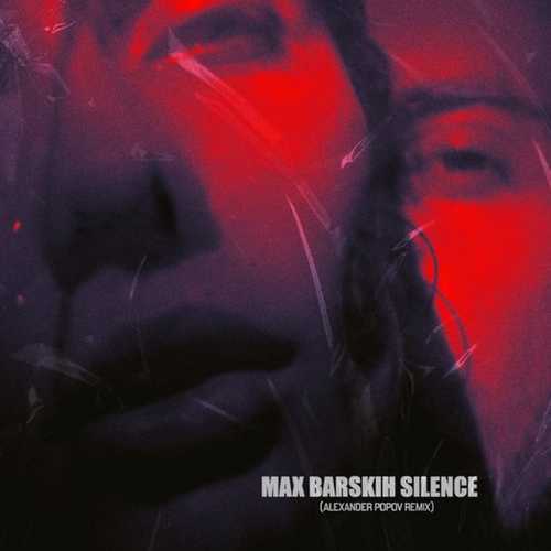 Макс Барских - Silence (Alexander Popov Remix) Макс Барских - Silence (Alexander Popov Remix)