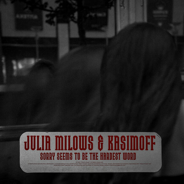 KASIMOFF & Julia Milows - Sorry Seems to Be the Hardest Word